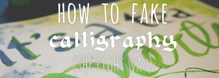 How to fake calligraphy the right way