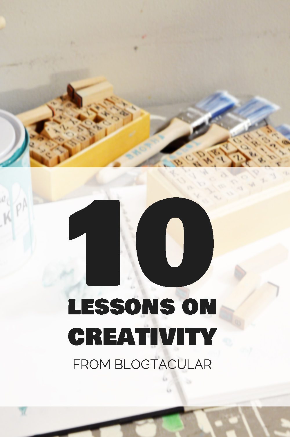 10 things I learnt about creativity at #Blogtacular 2015